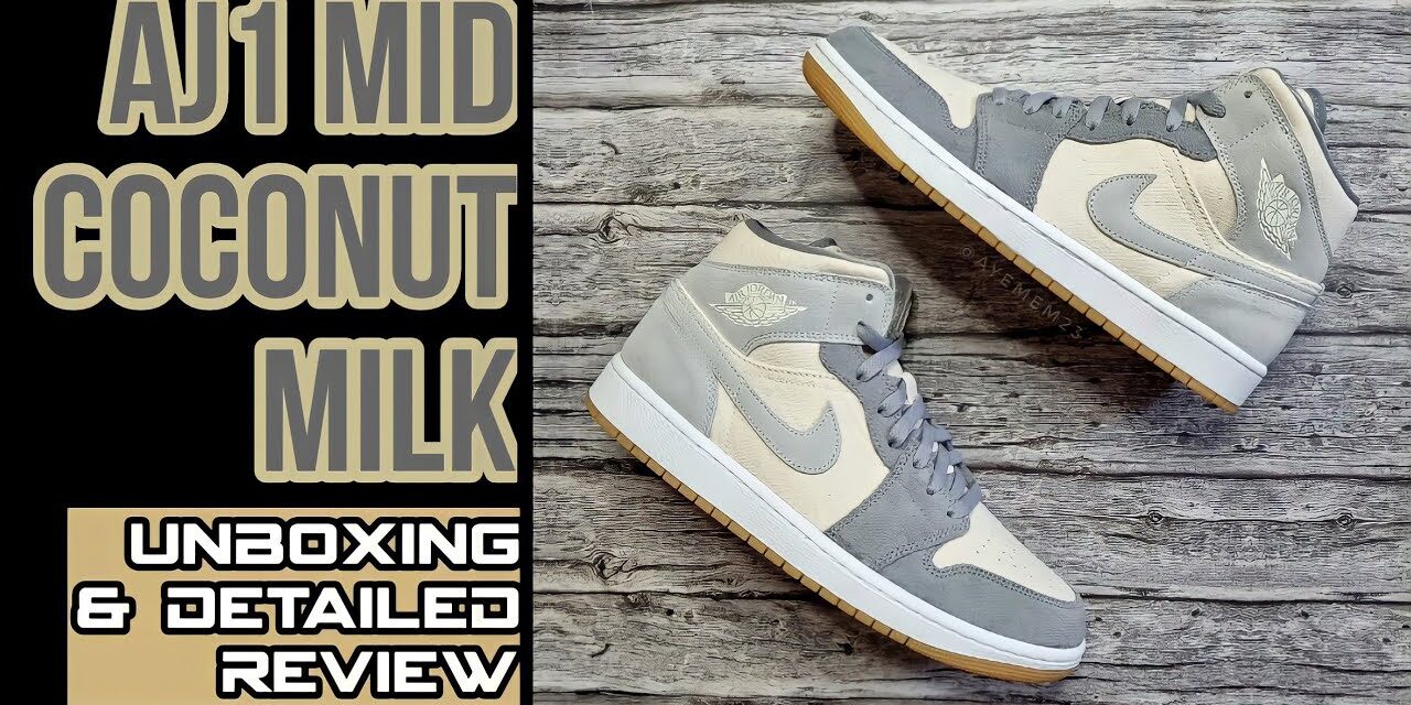 AIR JORDAN 1 MID COCONUT MILK | UNBOXING AND DETAILED REVIEW