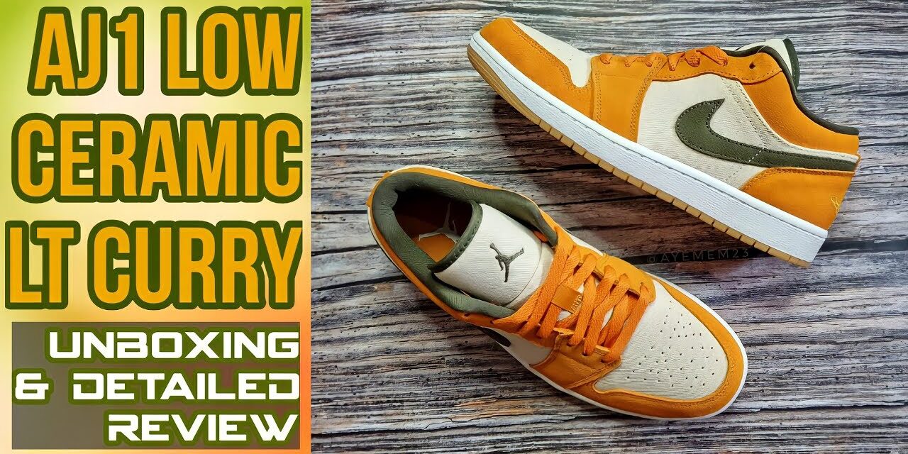 AIR JORDAN 1 LOW CERAMIC – LIGHT CURRY | UNBOXING AND