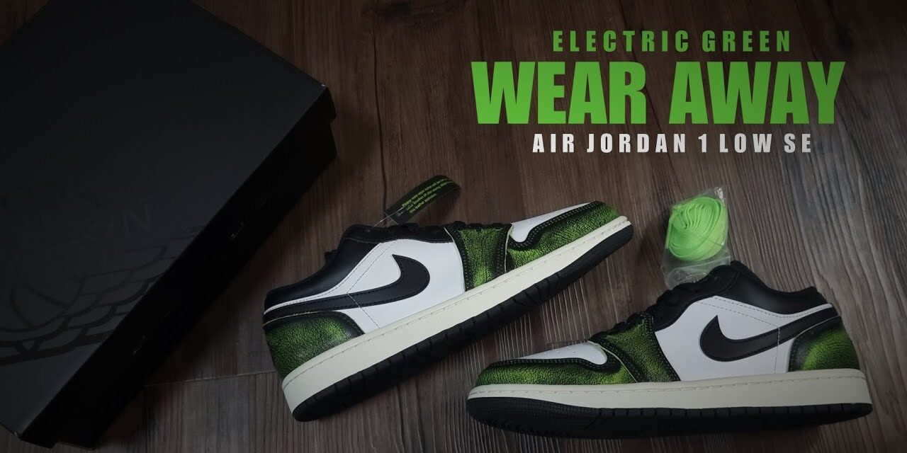 UNBOXING ELECTRIC GREEN WEAR AWAY 2022 Air Jordan 1 Low SE